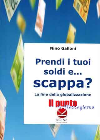 “Prendi i tuoi soldi e… scappa?” doppia presentazione del libro di Galloni