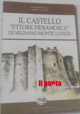 Il castello “Ettore Fieramosca” di Mignano M. L. nel volume di Giacomo De Luca e Aurora De Luca