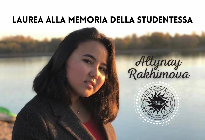 Unicas – Conferimento Laurea alla memoria alla studentessa Altynay Rakhimova