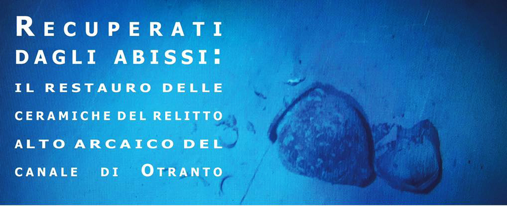 RECUPERATI DAGLI ABISSI. Nuovi percorsi di archeologia di comunità con la Soprintendenza Nazionale per il Patrimonio Subacqueo RECUPERATI DAGLI ABISSI. Nuovi percorsi di archeologia di comunità con la Soprintendenza Nazionale per il Patrimonio Subacqueo
