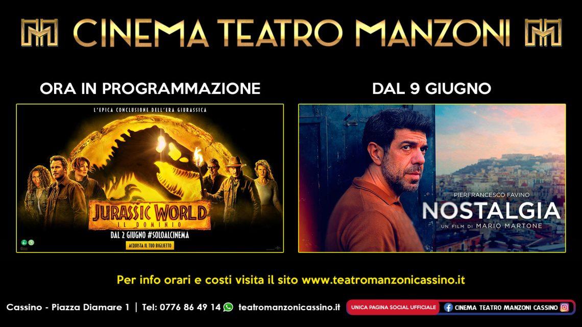 Cinema Teatro Manzoni Cassino, in arrivo “Jurassic World” e “Nostalgia”