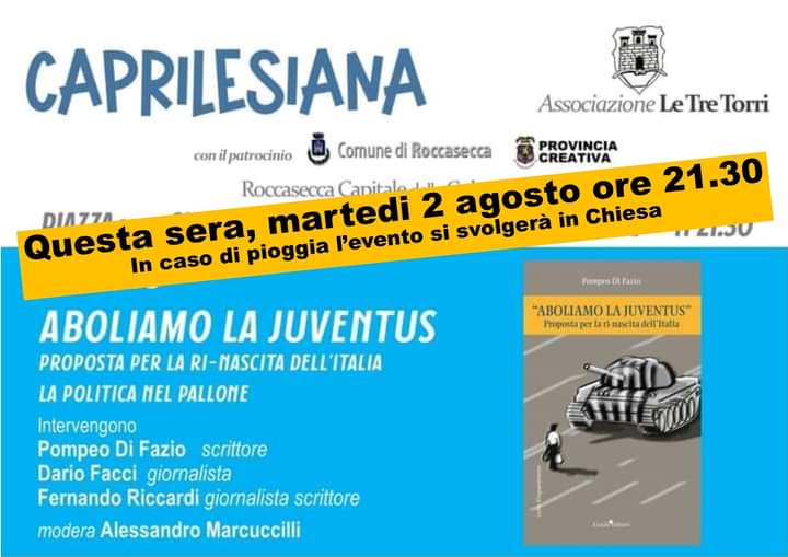 Caprilesiana, questa sera Pompeo di Fazio presenta “Aboliamo la Juventus – proposta per la rinascita dell’Italia” Caprilesiana, questa sera Pompeo di Fazio presenta “Aboliamo la Juventus – proposta per la rinascita dell’Italia”