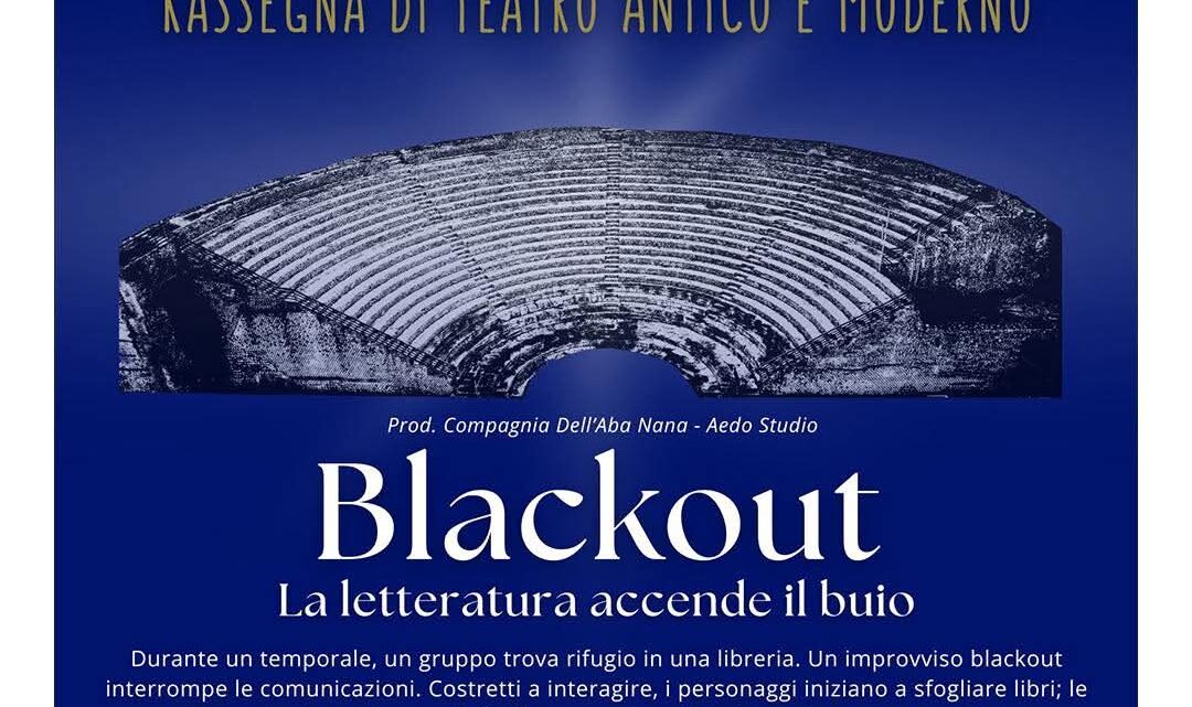 “Blackout. Quando la letteratura accende il buio”, giovedì al Teatro romano di Cassino